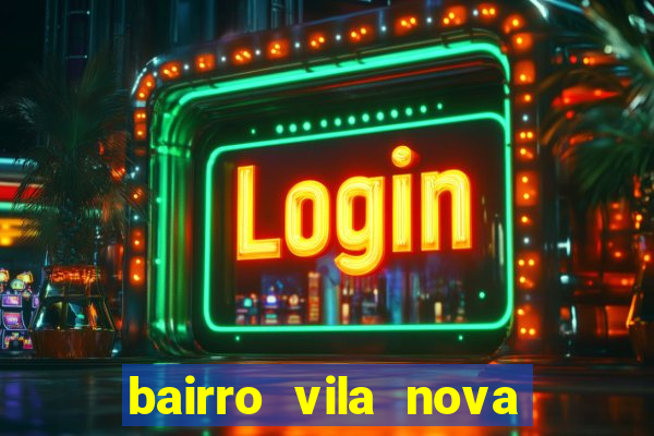 bairro vila nova sao mateus es